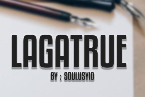 Lagatrue: A Bold Font for Branding