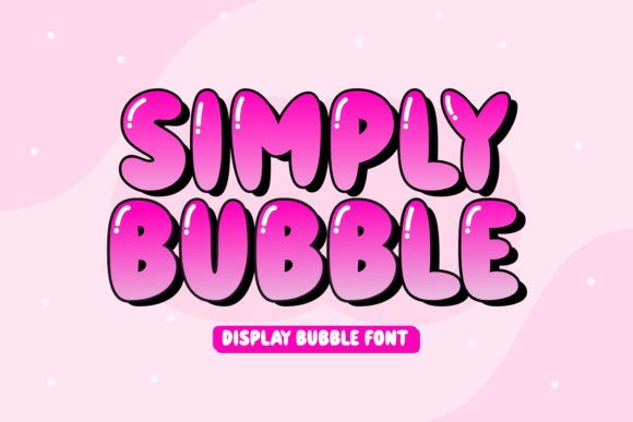 Simply Bubble Font for Creative Design